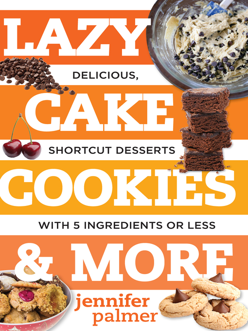 Title details for Lazy Cake Cookies & More by Jennifer Palmer - Wait list